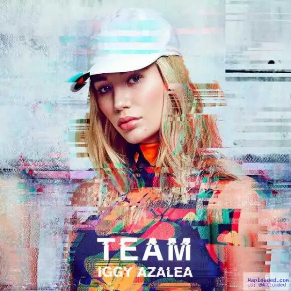 Iggy Azalea - Team